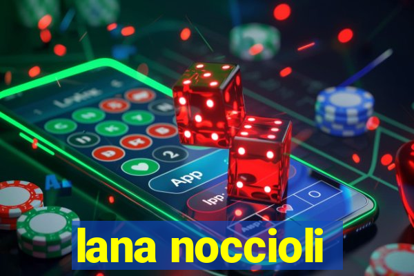 lana noccioli